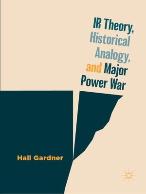 cover image of IR Theory, Historical Analogy, and Major Power War